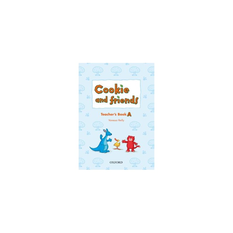 COOKIE AND FRIENDS A: TEACHERS BOOK