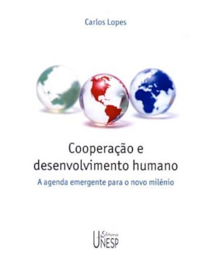 COOPERAÇÃO E DESENVOLVIMENTO HUMANO: A AGENDA EMERGENTE PARA O NOVO MILÊNIO