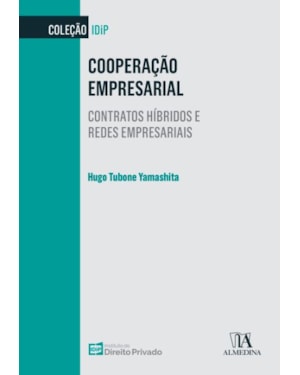 Cooperação empresarial: contratos híbridos e redes empresariais