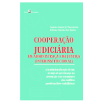 Cooperação judiciária interinstitucional: A institucionalização de um arranjo de governança na prevenção e no tratamento dos conflitos previdenciário-trabalhistas