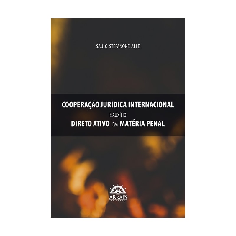 Cooperação jurídica internacional e auxílio direto ativo em matéria penal