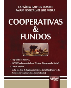 COOPERATIVAS & FUNDOS - FR (FUNDO DE RESERVA) - FATES (FUNDO DE ASSISTÊNCIA TÉCNICA, EDUCACIONAL E SOCIAL) - OUTROS FUNDOS - INCLUI MODELO DE REGIMENTO INTERNO DO RATES (RESERVA DE ASSISTÊNCIA TÉCNICA, EDUCACIONAL E SOCIAL)