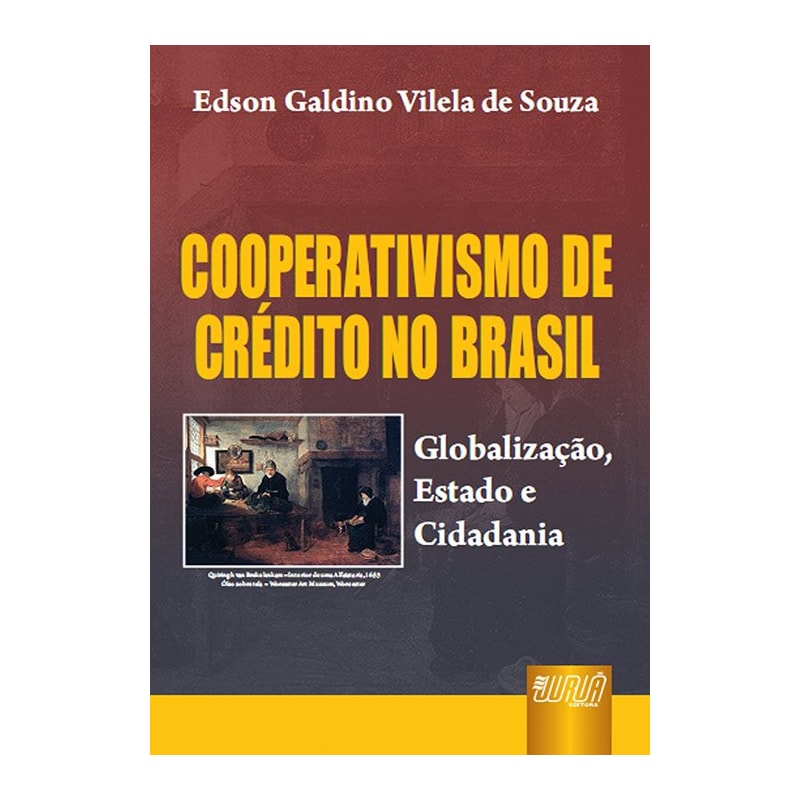 COOPERATIVISMO DE CRÉDITO NO BRASIL - GLOBALIZAÇÃO, ESTADO E CIDADANIA