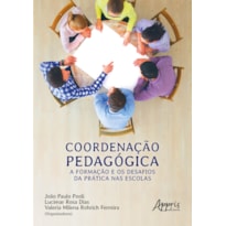 COORDENAÇÃO PEDAGÓGICA: A FORMAÇÃO E OS DESAFIOS DA PRÁTICA NAS ESCOLAS