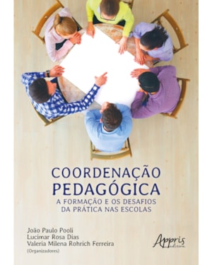 COORDENAÇÃO PEDAGÓGICA: A FORMAÇÃO E OS DESAFIOS DA PRÁTICA NAS ESCOLAS