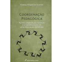 COORDENAÇÃO PEDAGÓGICA: AÇÕES, LEGISLAÇÃO, GESTÃO E A NECESSIDADE DE UMA EDUCAÇÃO ESTÉTICA