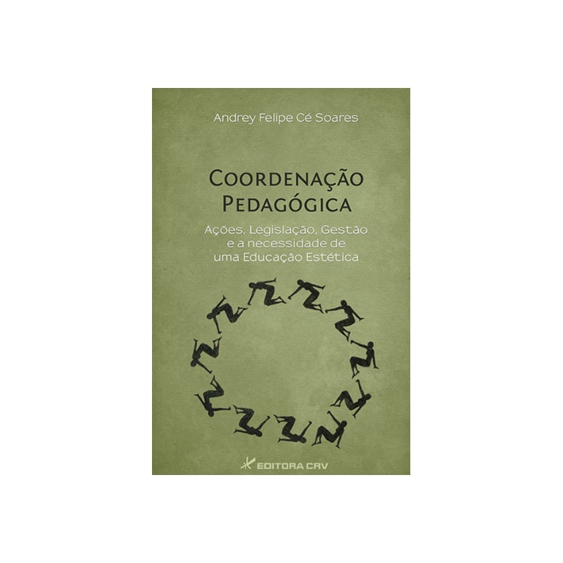 COORDENAÇÃO PEDAGÓGICA: AÇÕES, LEGISLAÇÃO, GESTÃO E A NECESSIDADE DE UMA EDUCAÇÃO ESTÉTICA