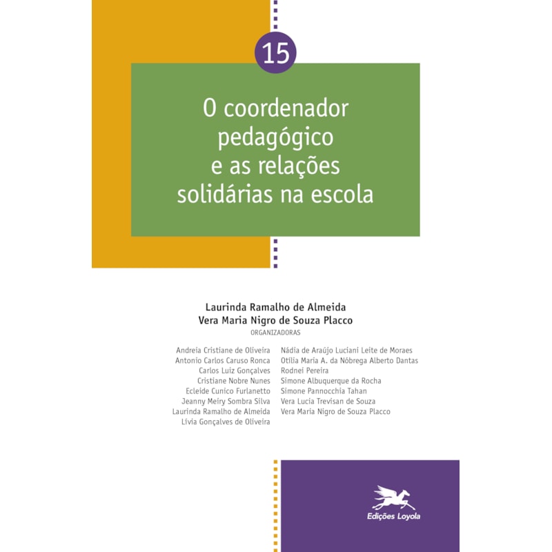 COORDENADOR PEDAGÓGICO E AS RELAÇÕES SOLIDÁRIAS NA ESCOLA - VOL. 15