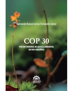 COP 30: Por um tribunal de justiça ambental da Pan-Amazônia
