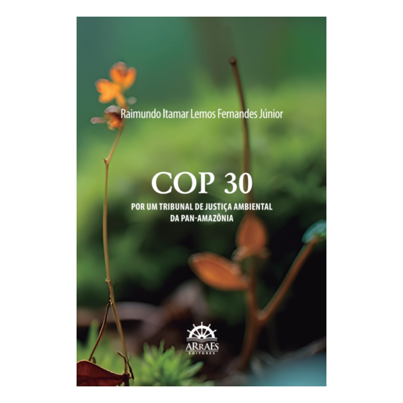 COP 30: Por um tribunal de justiça ambental da Pan-Amazônia