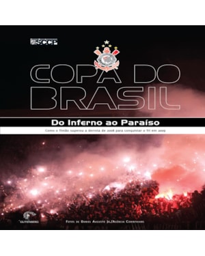 COPA DO BRASIL - DO INFERNO AO PARAÍSO - COMO O TIMÃO SUPEROU A DERROTA DE 2008 PARA CONQUISTAR O TRI EM 2009