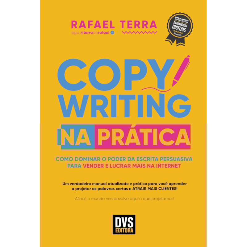 COPYWRITING NA PRÁTICA: COMO DOMINAR O PODER DA ESCRITA PERSUASIVA PARA VENDER E LUCRAR MAIS NA INTERNET