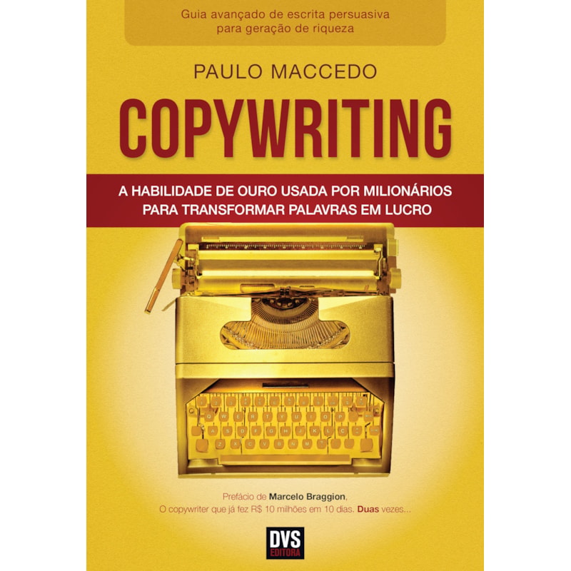 COPYWRITING - VOLUME 2 - A HABILIDADE DE OURO USADA POR MILIONÁRIOS PARA TRANSFORMAR PALAVRAS EM LUCRO