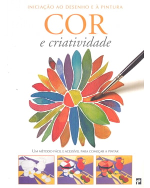 COR E CRIATIVIDADE - INICIACAO AO DESENHO E A PINTURA