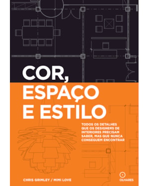 COR, ESPAÇO E ESTILO: TODOS OS DETALHES QUE OS DESIGNERS DE INTERIORES PRECISAM SABER MAS QUE NUNCA CONSEGUEM ENCONTRAR