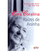 CORA CORALINA - RAIZES DE ANINHA