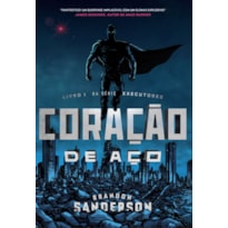 CORAÇÃO DE AÇO: LIVRO I DA SÉRIE EXECUTORES
