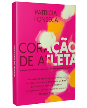 CORAÇÃO DE ATLETA: RENASCENDO NA MESMA VIDA: UMA JORNADA DE OUSADIA, SUPERAÇÃO E CONQUISTAS