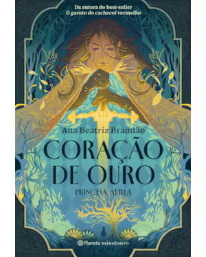CORAÇÃO DE OURO - PRINCESA ÁUREA