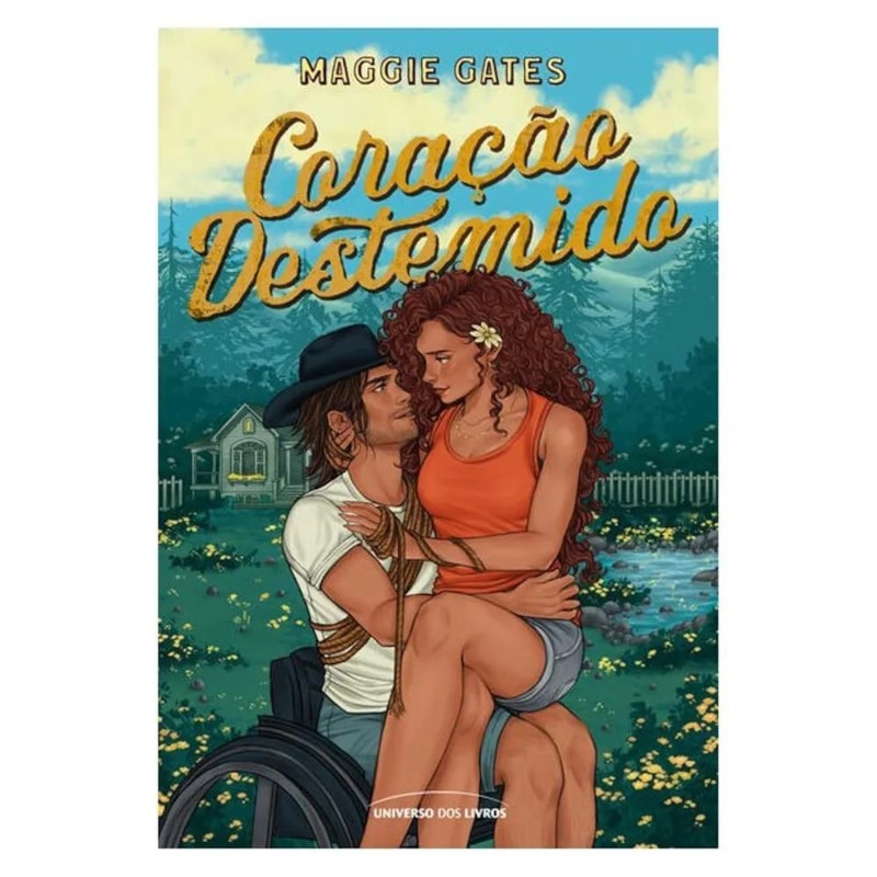 CORAÇÃO DESTEMIDO: UM ROMANCE QUENTE NO RANCHO ENTRE UMA HEROÍNA CAÓTICA E UM HERÓI RANZINZA