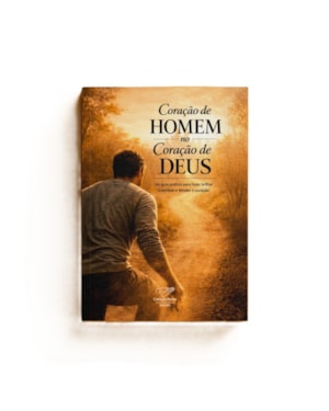 CORAÇÃO DO HOMEM SEGUNDO CORAÇÃO DE DEUS