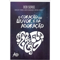 CORAÇÃO DO LOUVOR E DA ADORAÇÃO