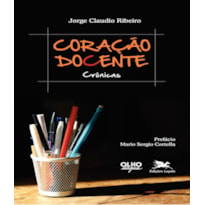 CORAÇÃO DOCENTE - CRÔNICAS - MAGISTÉRIO: FORM/AÇÃO