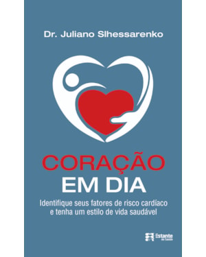 CORAÇÃO EM DIA - IDENTIFIQUE SEUS FATORES DE RISCO CARDÍACO E TENHA UM ESTILO DE VIDA SAUDÁVEL
