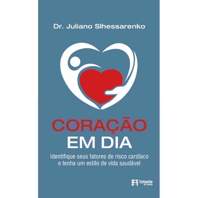 CORAÇÃO EM DIA - IDENTIFIQUE SEUS FATORES DE RISCO CARDÍACO E TENHA UM ESTILO DE VIDA SAUDÁVEL