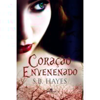 CORAÇÃO ENVENENADO