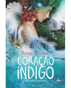 CORAÇÃO ÍNDIGO: POESIA INTERDIMENSIONAL