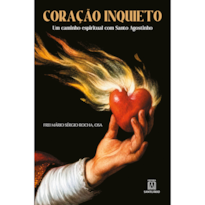 Coração Inquieto: Um caminho espiritual com Santo Agostinho