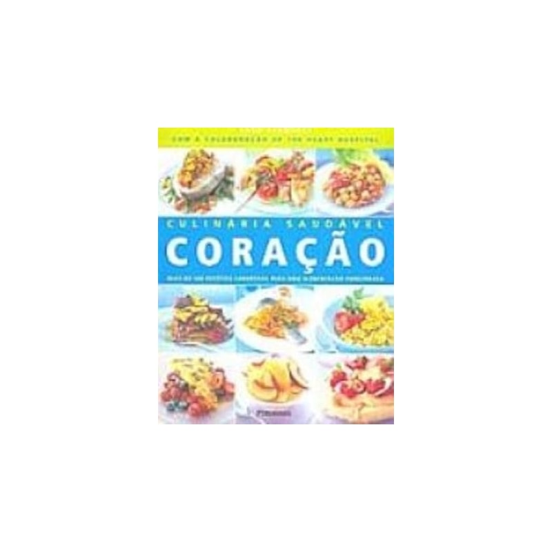 CORACAO - MAIS DE 100 RECEITAS SABOROSAS PARA UMA ALIMENTACAO EQUILIBRADA - 1ª