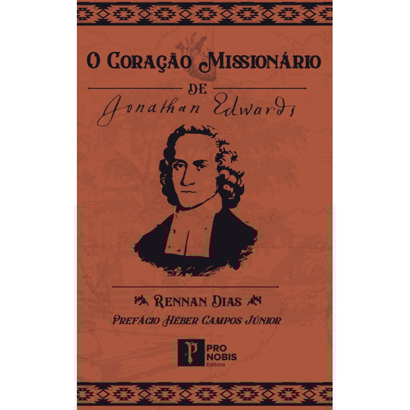 CORAÇÃO MISSIONÁRIO DE JONATHAN EDWARDS