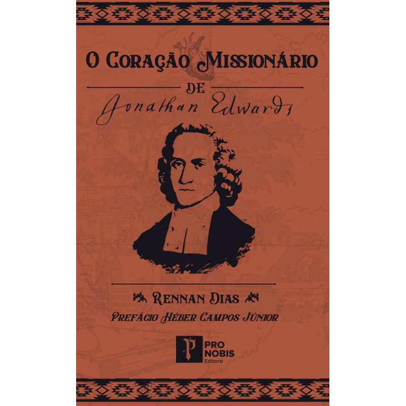 CORAÇÃO MISSIONÁRIO DE JONATHAN EDWARDS