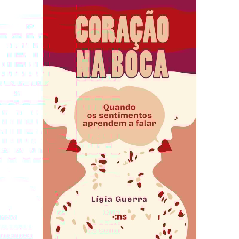 CORAÇÃO NA BOCA: QUANDO OS SENTIMENTOS APRENDEM A FALAR!