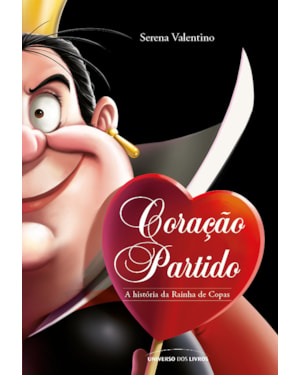 CORAÇÃO PARTIDO - A HISTÓRIA DA RAINHA DE COPAS