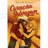 CORAÇÃO SELVAGEM: ROMANCE E FAÍSCAS ENTRE UM CAUBÓI PAI SOLTEIRO E A GAROTA RICA DA CIDADE