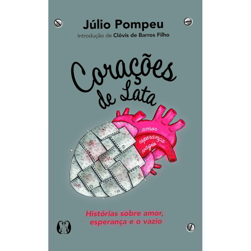 Corações de lata: histórias sobre amor, esperança e o vazio