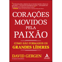 CORAÇÕES MOVIDOS PELA PAIXÃO: COMO SÃO FORMADOS OS GRANDES LÍDERES