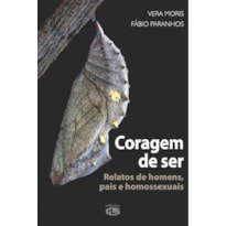 CORAGEM DE SER: RELATOS DE HOMENS, PAIS E HOMOSSEXUAIS