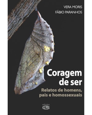 CORAGEM DE SER: RELATOS DE HOMENS, PAIS E HOMOSSEXUAIS