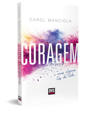 CORAGEM: E MAIS ALGUNS CÊS DA VIDA