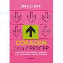 CORAGEM PARA CRESCER - 1ª EDIÇÃO 2022 CORAGEM PARA CRESCER - 1ª EDIÇÃO 2022