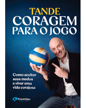 Coragem para o jogo: como aceitar seus medos e viver uma vida corajosa