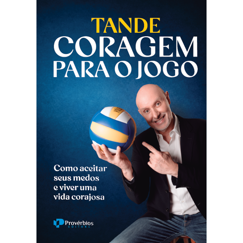 Coragem para o jogo: como aceitar seus medos e viver uma vida corajosa