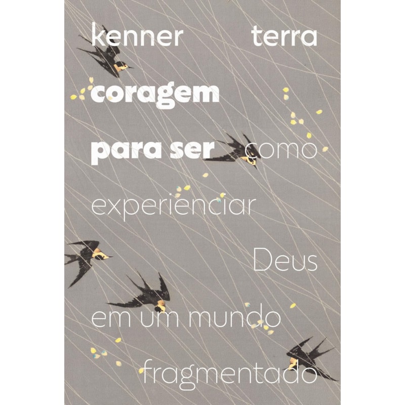 CORAGEM PARA SER: COMO EXPERIENCIAR DEUS EM UM MUNDO FRAGMENTADO