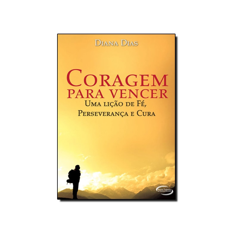 CORAGEM PARA VENCER - UMA LICAO DE FE, PERSEVERANCA E CURA - 1