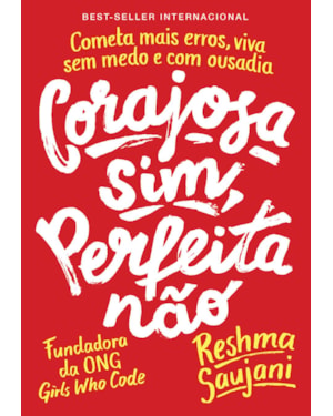 CORAJOSA SIM, PERFEITA NÃO: COMETA MAIS ERROS, VIVA SEM MEDO E COM OUSADIA