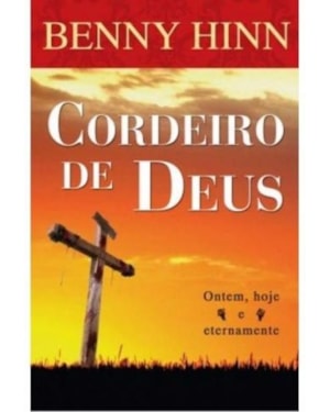 CORDEIRO DE DEUS  ONTEM  HOJE E ETERNAMENTE